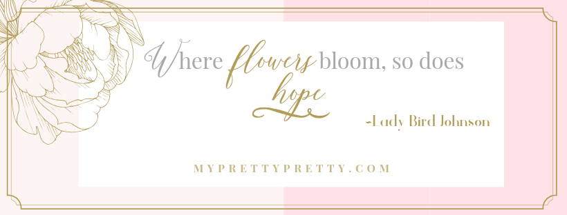 "Where flowers bloom, so does hope" ~ Quote by Lady Bird Johnson