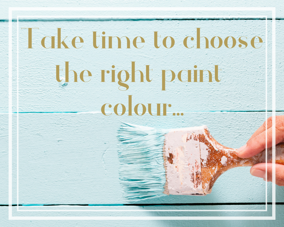 Take time to choose the right paint colour