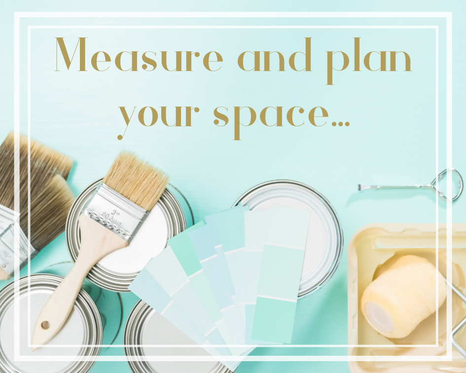 Measure and plan your space