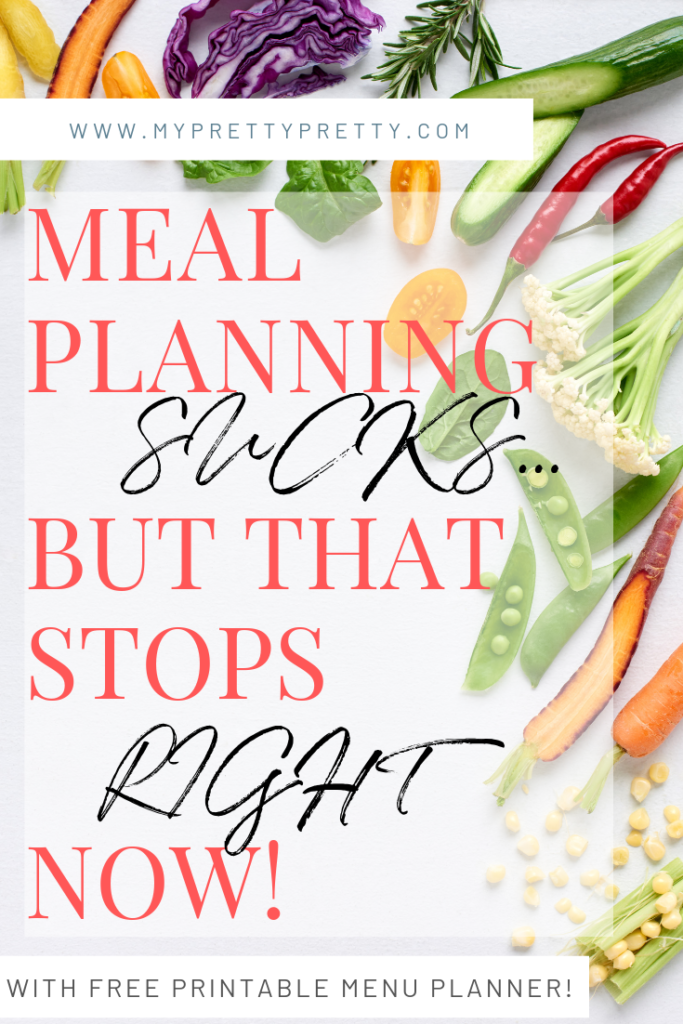 Meal planning sucks but that stops right now! With free printable menu planner!